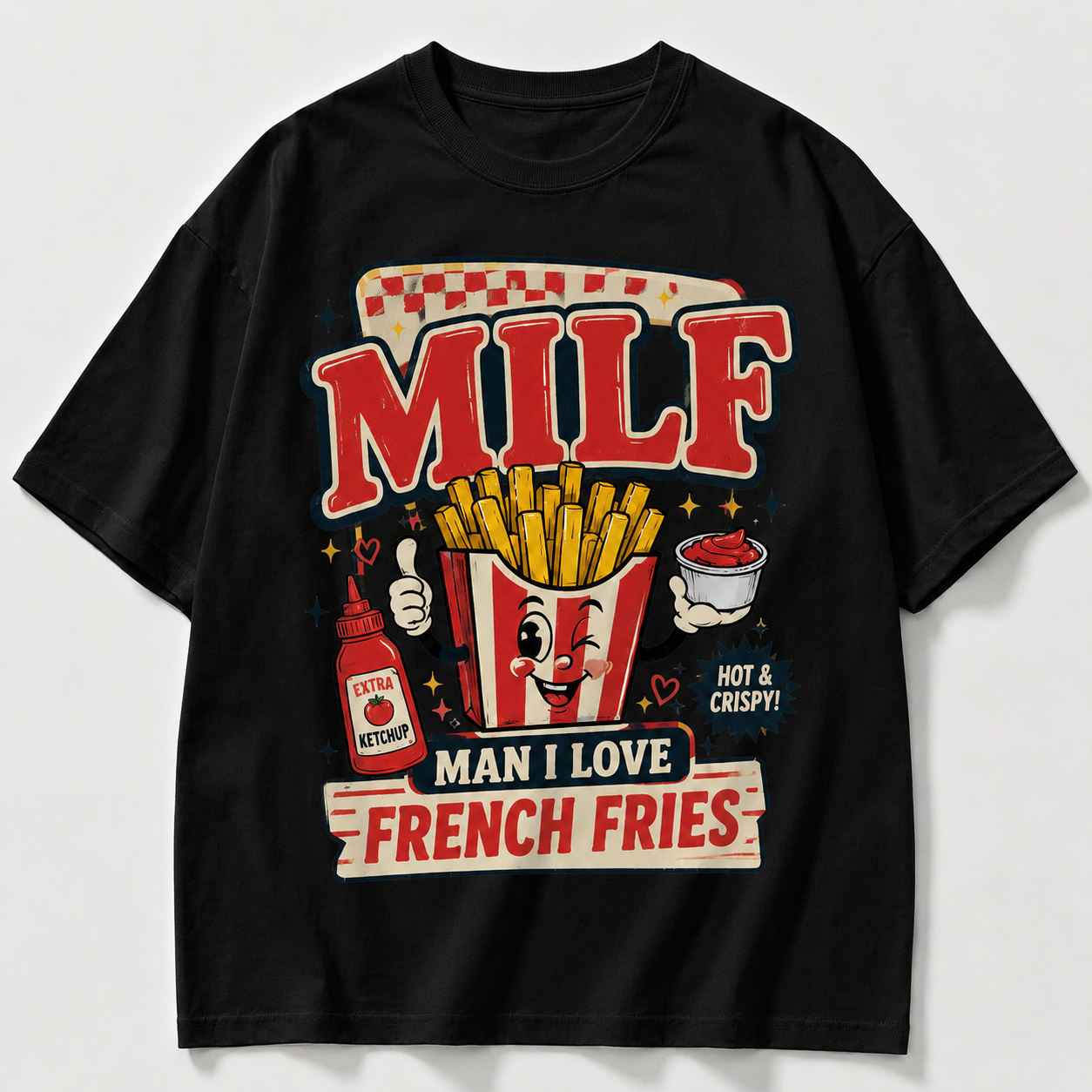 MILF Man I Love French Fries Oversized White T-Shirt