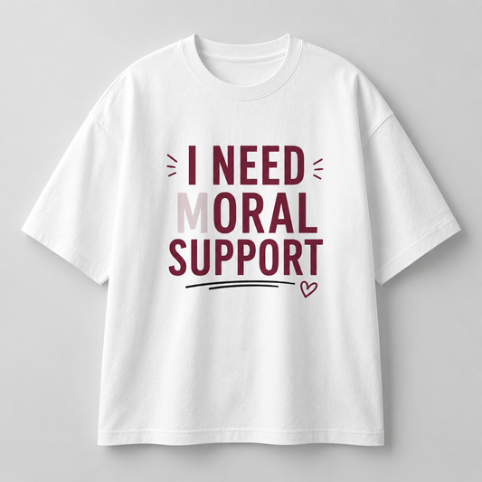 I Need M*oral Support Oversized White T-Shirt