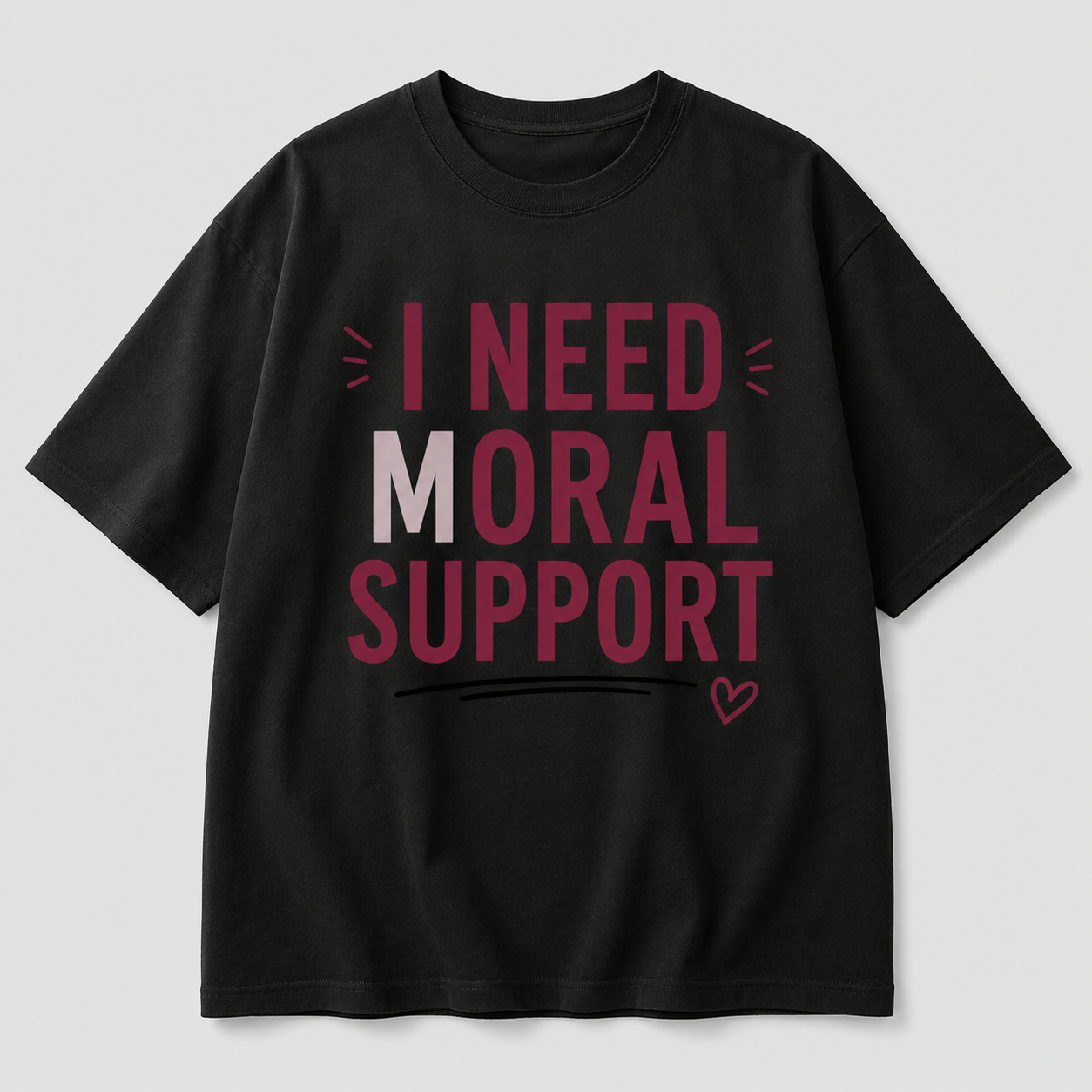 I Need M*oral Support Oversized White T-Shirt